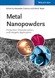 Metal nanopowders : production, characterization, and energetic applications
