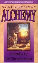 Saint Germain on Alchemy: Formulas For Self-Transformation