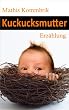 Kuckucksmutter - Erz�hlung