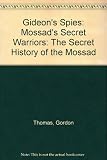 Gideon's spies : the secret history of the Mossad