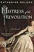 Mistress of the Revolution: A Novel