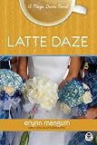 Latte Daze: A Maya Davis Novel (Maya Davis Series)