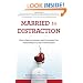 Married to Distraction: How to Restore Intimacy and Strengthen Your Partnership in an Age of Interruption