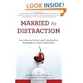 Married to Distraction: How to Restore Intimacy and Strengthen Your Partnership in an Age of Interruption