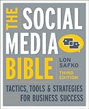 The Social Media Bible: Tactics, Tools, and Strategies for Business Success The Social Media Bible: Tactics, Tools, and Strategies for Business Success