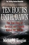 Ten Hours Until Dawn: The True Story of Heroism and Tragedy Aboard the Can Do