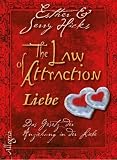 The Law of Attraction - Liebe: Das Gesetz der Anziehung in Liebe und Partnerschaft - Esther Hicks, Jerry Hicks