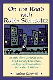 On the Road with Rabbi Steinsaltz: 25 Years of Pre-Dawn Car Trips, Mind-Blowing Encounters, and Inspiring Conversations with a Man of Wisdom