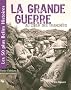 La Grande Guerre : Au coeur des tranch�es