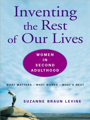 Inventing the Rest of Our Lives: Women in Second Adulthood