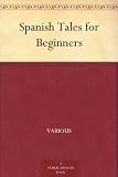 Spanish Tales for Beginners (Spanish Edition)