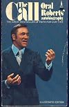 The call,: Oral Roberts' autobiography