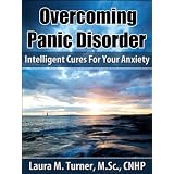 Overcoming Panic Disorder: Intelligent Cures For Your Anxiety