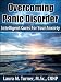Overcoming Panic Disorder: Intelligent Cures For Your Anxiety
