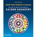How the World is Made: The Story of Creation According to Sacred Geometry