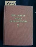 Produkt-Bild: Was gibt es Neues in der Medizin? Spiegelbild der medizinischen Presse. Zeitschriftenreferate aus den Jahren 1952/1953. 1953/1954. 1954/1955. 1955/1956. 1956/1957. 4.-8.Jahrgang. (5 B&auml;nde)