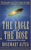 The Eagle and the Rose: A Remarkable True Story