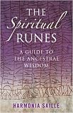 The Spiritual Runes: A Guide to the Ancestral Wisdom