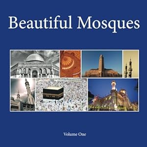 Beautiful Mosques (Volume 1)
