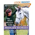 The Smart Woman's Guide to Midlife Horses: Finding Meaning, Magic and Mastery in the Second Half of Life