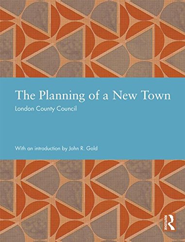 The Planning of a New Town (Studies in International Planning History), by London County Council