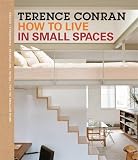 How to live in small spaces : design, furnishing, decoration, detail for the smaller home