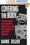 Covering the Body: The Kennedy Assassination, the Media, and the Shaping of Collective Memory