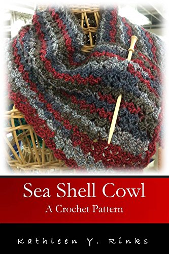 Sea Shell Cowl: A Crochet Pattern, by Kathleen Y. Rinks