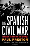 The Spanish Civil War: Reaction, Revolution, and Revenge (Revised and Expanded Edition)