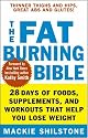 The Fat-Burning Bible: 28 Days of Foods, Supplements, and Workouts that Help You Lose Weight