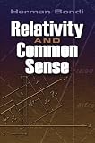 Relativity and Common Sense: A New Approach to Einstein (0486240215) by Bondi, Hermann