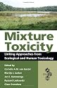 Mixture Toxicity: Linking Approaches from Ecological and Human Toxicology (Setac Technical Publications)