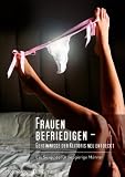 Produkt-Bild: Frauen befriedigen - Geheimnisse der Klitoris neu entdeckt: Ein Sexguide f&uuml;r neugierige M&auml;nner