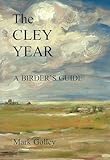 The Cley year : a birder's guide