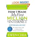 How I Made My First Million on the Internet and How You Can Too!: The Complete Insider's Guide to Making Millions with Your Internet Business