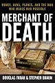 Merchant of Death: Money, Guns, Planes, and the Man Who Makes War Possible