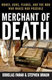 Merchant of Death: Money, Guns, Planes, and the Man Who Makes War Possible