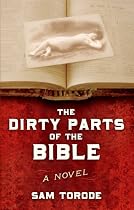 Click to Download Free Kindle Book -> The Dirty Parts of the Bible -- A Novel