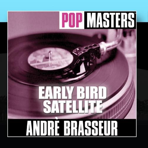 Andre Brasseur - Pop Masters: Early Bird Satellite - Zortam Music