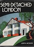 Semi-detached London : suburban development, life and transport, 1900-39