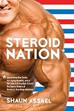 Steroid Nation: Juiced Home Run Totals, Anti-Aging Miracles, and a Hercules in Hercules in Every High School