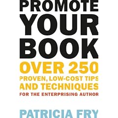 Promote Your Book: Over 250 Proven, Low-Cost Tips and Techniques for the Enterprising Author