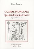 Guerre mondiale (jamais deux sans trois)