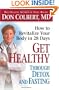 Get Healthy Through Detox and Fasting: How to revitalize your body in 28 days