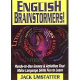 English Brainstormers!: Ready-to-Use Games & Activities That Make Language Skills Fun to Learn