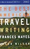The Best American Travel Writing 2002