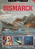 Exploring the Bismarck - the Real Life Quest to Find Hitlers Greatest Battleship