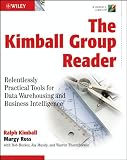 The Kimball Group Reader: Relentlessly Practical Tools for Data Warehousing and Business Intelligence