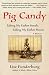 Pig Candy: Taking My Father South, Taking My Father Home: A Memoir