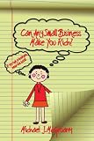 Can Any Small Business Make You Rich?